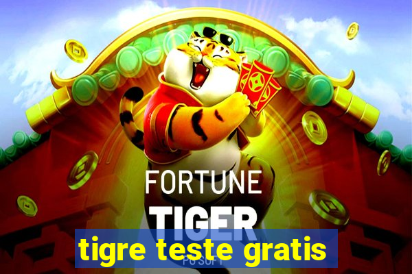 tigre teste gratis